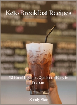 Hardcover Keto Breakfast Recipes: 50 Great Recipes, Quick and Easy to Prepare Book