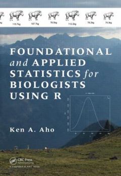 Hardcover Foundational and Applied Statistics for Biologists Using R Book