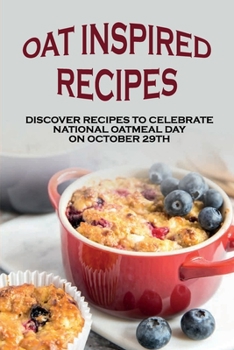 Paperback Oat Inspired Recipes: Discover Recipes To Celebrate National Oatmeal Day On October 29th: Savory Vegetarian Oatmeal Book