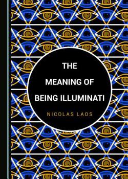 Hardcover The Meaning of Being Illuminati Book
