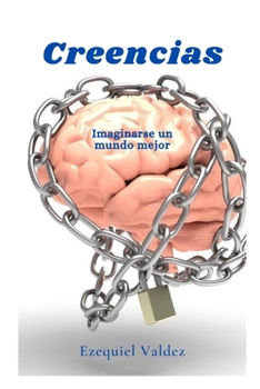 Paperback Creencias: Imaginarse un mundo mejor [Spanish] Book