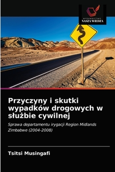 Paperback Przyczyny i skutki wypadków drogowych w slużbie cywilnej [Polish] Book