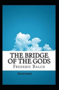 Paperback The Bridge of the Gods Illustrated Book