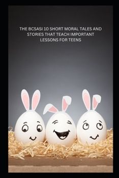 The Bcsasi 10 Short Moral Tales and Stories That Teach Important Lessons for Teens