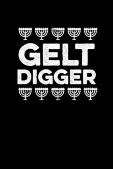 Paperback Gelt Digger: Christian Prayer Journal- Hanukkah Festival Of Lights Chanukah Israel Hebrew Mini Notepad Gift College Ruled (6"X9") Book