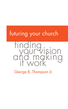 Paperback Futuring Your Church Book