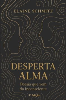 Paperback Desperta Alma: Poesia que vem do inconsciente [Portuguese] Book