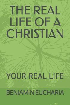 Paperback The Real Life of a Christian: Your Real Life Book