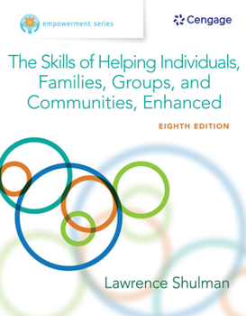 The Skills of Helping Individuals, Families, Groups, and Communities (with The Interactive Skills of Helping CD-ROM, Engaging and Working with the Hard-to-Reach Client CD-ROM, and InfoTrac )