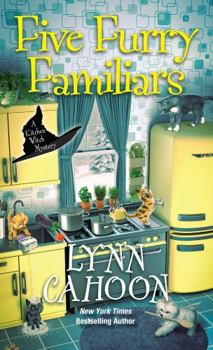 Five Furry Familiars - Book #5 of the Kitchen Witch Mysteries