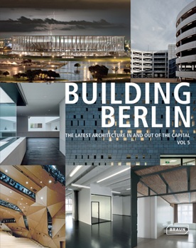 Paperback Building Berlin, Vol. 5: The Latest Architecture in and Out of the Capital Book