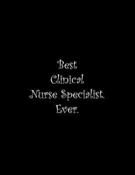 Paperback Best Clinical Nurse Specialist. Ever: Line Notebook Handwriting Practice Paper Workbook Book