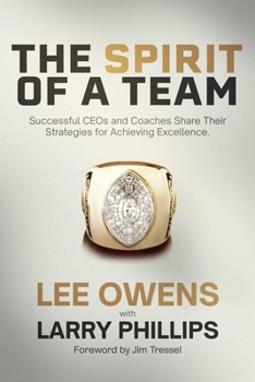 Paperback Spirit of a Team: Successful Ceos and Coaches Share Their Strategies for Achieving Excellence Book