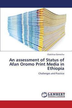Paperback An Assessment of Status of Afan Oromo Print Media in Ethiopia Book