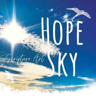 Hardcover Hope Sky Scripture Art Book: Uplifting Scriptures About Hope Book