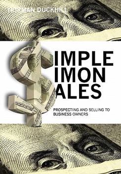 Paperback $imple $imon $ales: Prospecting and Selling to Business Owners Book
