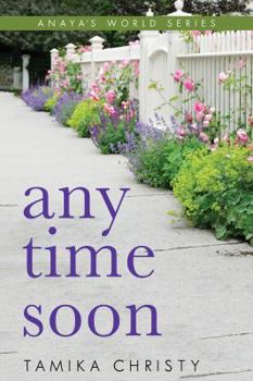 Anytime Soon - Book #1 of the Anaya's World