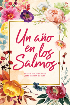 Hardcover Un Año En Los Salmos: 365 Devocionales Para Tu Caminar Con Dios [Spanish] Book