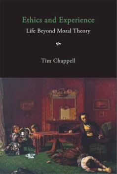 Paperback Ethics and Experience: Life Beyond Moral Theory Book