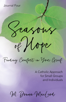 Paperback Seasons of Hope Journal Four: Finding Comfort in Your Grief Book