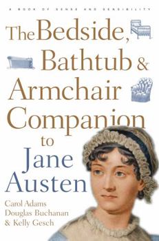 Paperback The Bedside, Bathtub & Armchair Companion to Jane Austen Book