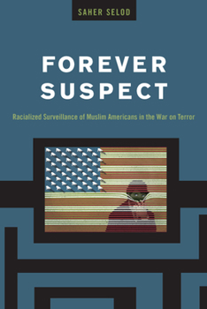 Hardcover Forever Suspect: Racialized Surveillance of Muslim Americans in the War on Terror Book