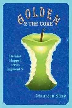 Golden - 2 the Core (Dreams Happen)