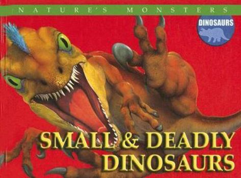 Library Binding Small and Deadly Dinosaurs Book