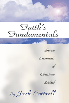 Paperback Faith's Fundamentals: Seven Essentials of Christian Belief Book