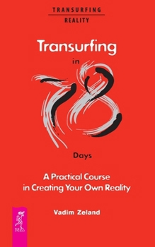 Paperback Transurfing in 78 Days - A Practical Course in Creating Your Own Reality Book