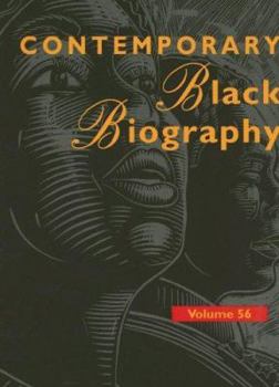 Contemporary Black Biography, Volume 56 - Book  of the Contemporary Black Biography