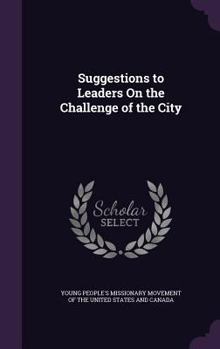 Hardcover Suggestions to Leaders On the Challenge of the City Book