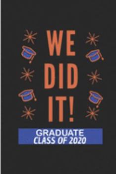 We did It Graduate Class Of 2020: Graduation  2020 Blank Lined Note Book