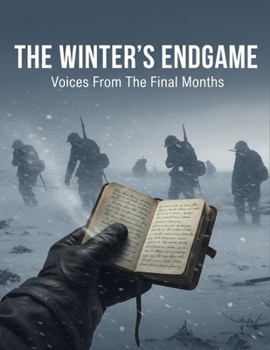 Paperback The Winter'S Endgame: Voices From The Final Months Book