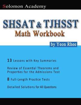 Paperback Solomon Academy's SHSAT & TJHSST Math Workbook: Thomas Jefferson High School for Science and Technology & New York City SHSAT Math Workbook Book
