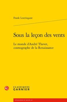 Paperback Sous La Lecon Des Vents: Le Monde d'Andre Thevet, Cosmographe de la Renaissance [French] Book