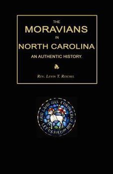 The Moravians in North Carolina. an Authentic History