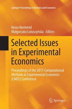Paperback Selected Issues in Experimental Economics: Proceedings of the 2015 Computational Methods in Experimental Economics (Cmee) Conference Book