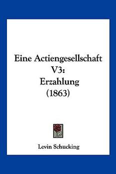 Paperback Eine Actiengesellschaft V3: Erzahlung (1863) [German] Book