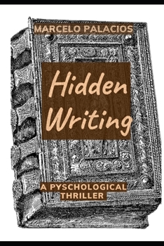 Hidden Writing: A Psychological Thriller