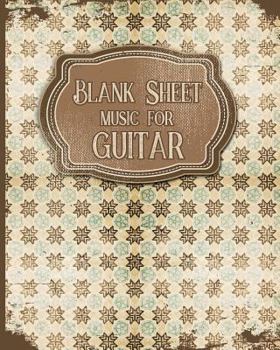 Blank Sheet Music for Guitar: 100 Blank Pages with Staff, TAB and Chord Boxes - Blank Music Score / Music Manuscript Notebook / Blank Music Staff Paper: Volume 26
