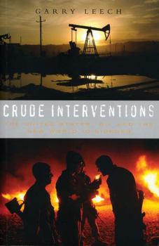 Paperback Crude Interventions: The United States, Oil and the New World (Dis)Order Book