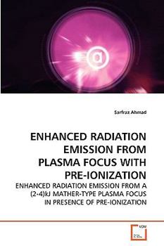 Paperback Enhanced Radiation Emission from Plasma Focus with Pre-Ionization Book