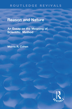 Hardcover Reason and Nature: An Essay on the Meaning of Scientific Method Book
