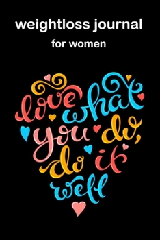 Paperback weight loss journal for women: journals to write in for women Daily Food Diary, Diet Planner and Fitness Journal For Some Real Weight Loss Book