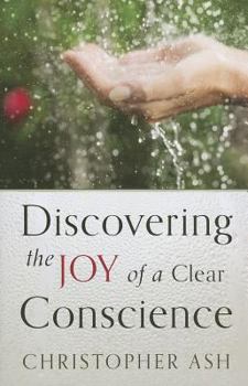 Paperback Discovering the Joy of a Clear Conscience Book