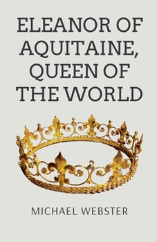 Paperback Eleanor of Aquitaine, Queen of the World Book