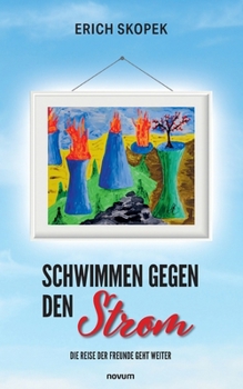 Paperback Schwimmen gegen den Strom - Die Reise der Freunde geht weiter [German] Book