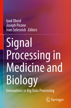 Paperback Signal Processing in Medicine and Biology: Innovations in Big Data Processing Book