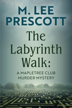 The Labyrinth Walk: A Mapletree Club Murder Mystery (The Mapletree Murder Mysteries)
